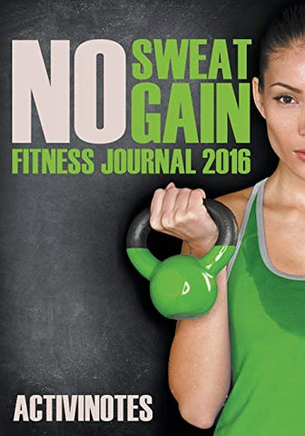 Image of No Sweat No Gain Fitness Journal 2016