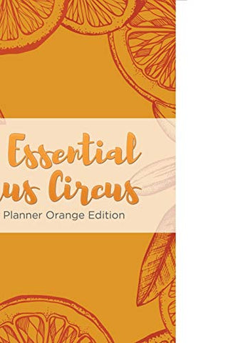 Image of The Essential Citrus Circus Weekly Planner Orange Edition