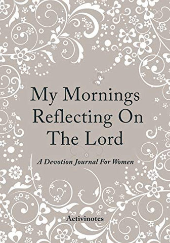 Image of My Mornings Reflecting On The Lord - A Devotion Journal For Women