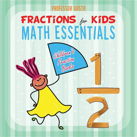 Image of Fractions for Kids Math Essentials: Children's Fraction Books
