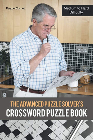 Image of The Advanced Puzzle Solver's Crossword Puzzle Book: Medium to Hard Difficulty