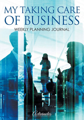 Image of My Taking Care of Business : Weekly Planning Journal