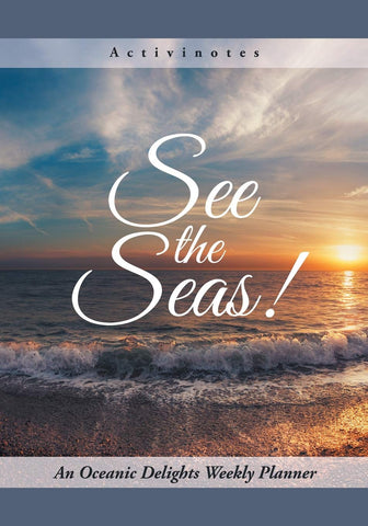Image of See the Seas! An Oceanic Delights Weekly Planner