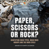 Paper, Scissors or Rock? Identifying Rock Types, Main Rock Groups and the Rock Cycle | Grade 6-8 Earth Science by 9781541990241 (Paperback)