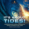It's About Tides! Understanding Ocean Circulation, Waves, Currents and Tides | Grade 6-8 Earth Science by 9781541990517 (Paperback)