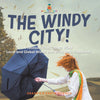 The Windy City! Processes That Create Wind | Local and Global Winds and Wind Belts Explained | Grade 6-8 Earth Science by 9781541990548 (Paperback)