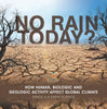No Rain Today? How Human, Biologic and Geologic Activity Affect Global Climate | Grade 6-8 Earth Science by 9781541990630 (Paperback)