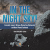 In the Night Sky! Asteroids, Comets, Meteors, Meteorites, Meteoroids and Dwarf Planets Explained | Grade 6-8 Earth Science by 9781541990753 (Paperback)