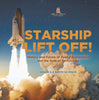 Starship Lift Off! History and Future of Space Exploration and the Role of Technology | Grade 6-8 Earth Science by 9781541990791 (Paperback)
