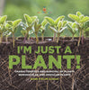 I'm Just a Plant! Characteristics and Survival of Plants | Nonvascular and Vascular Plants | Grade 6-8 Life Science by 9781541991163 (Paperback)