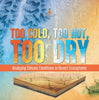 Too Cold, Too Hot, Too Dry : Analysing Climate Conditions in Desert Ecosystems | Grade 6 Social Studies | Children's Geography Books by 9781541994355 (Paperback)