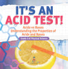 It's an Acid Test! Acids vs Bases | Understanding the Properties of Acids and Bases | Grade 6-8 Physical Science by 9781541994805 (Paperback)