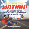 You've got the Motion! An Object's Motion Relative to Reference Point | Object Position | Grade 6-8 Physical Science by 9781541994836 (Paperback)