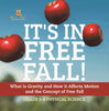 It's in Free Fall! What is Gravity and How it Affects Motion and the Concept of Free Fall | Grade 6-8 Physical Science by 9781541994898 (Paperback)