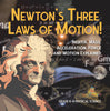 Newton's Three Laws of Motion! Inertia, Mass, Acceleration, Force and Motion Explained | Grade 6-8 Physical Science by 9781541994904 (Paperback)
