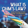 What is Ohm's Law? Understanding Current, Voltage, and Resistance | Grade 6-8 Physical Science by 9781541995185 (Paperback)