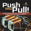 Push and Pull! Understanding Solenoids, Electromagnets, Magnetism and Electric Currents | Grade 6-8 Physical Science by 9781541995215 (Paperback)