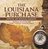 The Louisiana Purchase : Jefferson and American Expansion | The Roles of Lewis & Clark | Grade 7 Children's American History by 9781541996687 (Paperback)