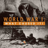 World War I : What Caused It! | Causes of the War, US Involvement and America's Contribution | Grade 7 American History by 9781541996823 (Paperback)