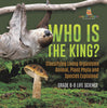 Who Is the King? Classifying Living Organisms | Animal, Plant Phyla and Species Explained | Grade 6-8 Life Science by 9781541997196 (Paperback)