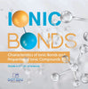 Ionic Bonds | Characteristics of Ionic Bonds and Properties of Ionic Compounds | Grade 6-8 Physical Science by 9781541997325 (Paperback)