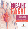 Breathe Easy! Function and Role of the Respiratory and Circulatory Systems | Blood Components | Grade 6-8 Life Science by 9781541998094 (Paperback)