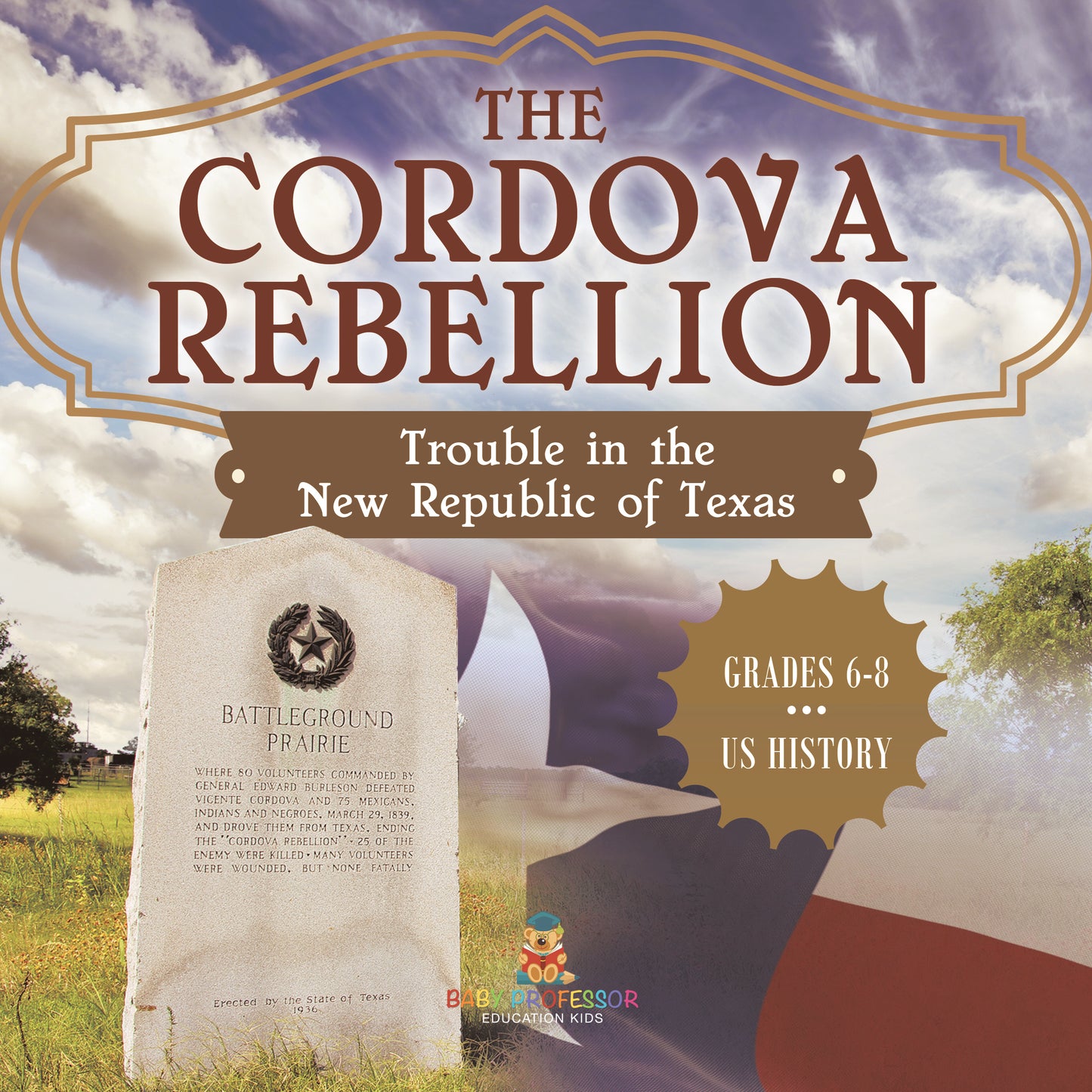The Cordova Rebellion | Trouble in the New Republic of Texas | Gr 6 - 8 | Book