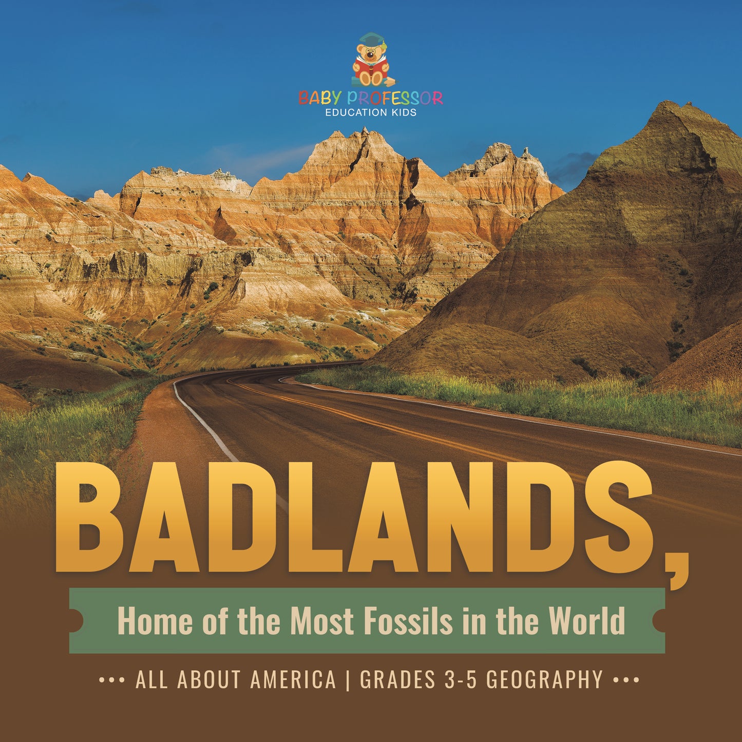 Badlands, Home of the Most Fossils in the World | Gr 3-5 | Book