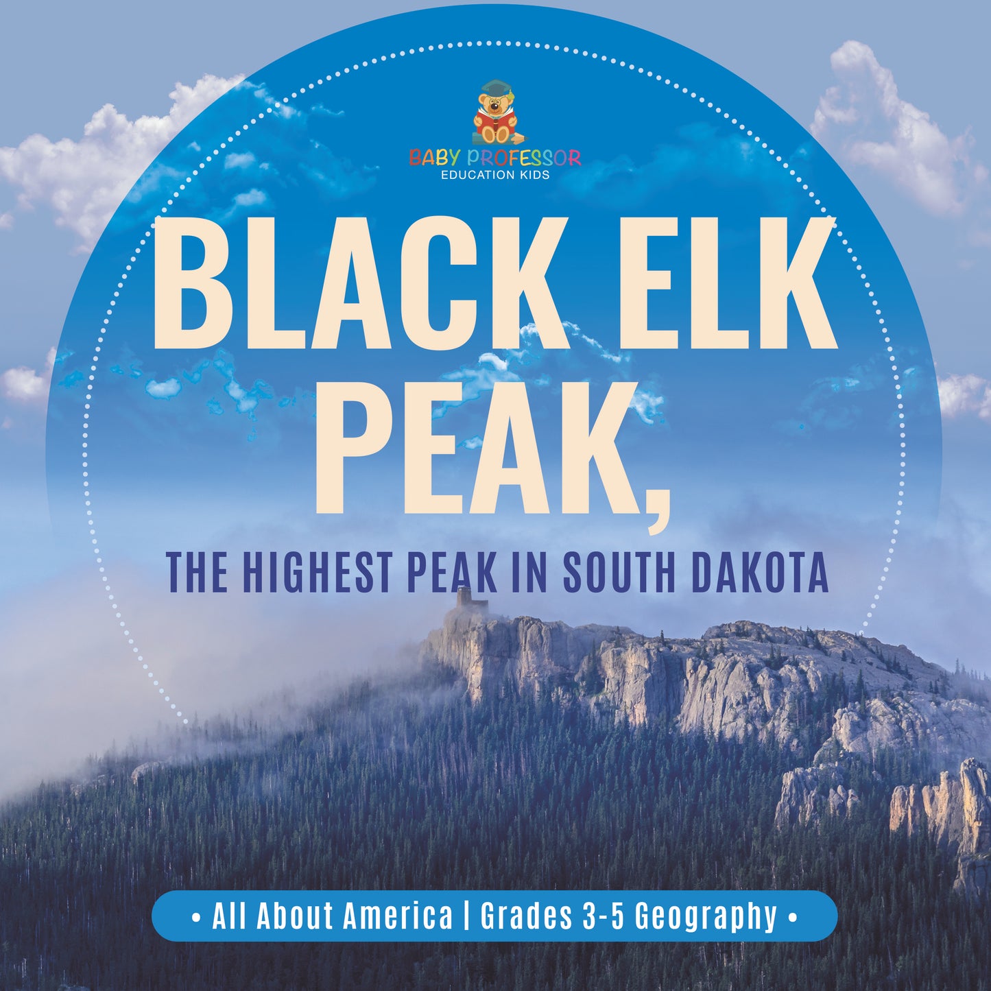 Black Elk Peak, the Highest Peak in South Dakota | Gr 3-5 | Book