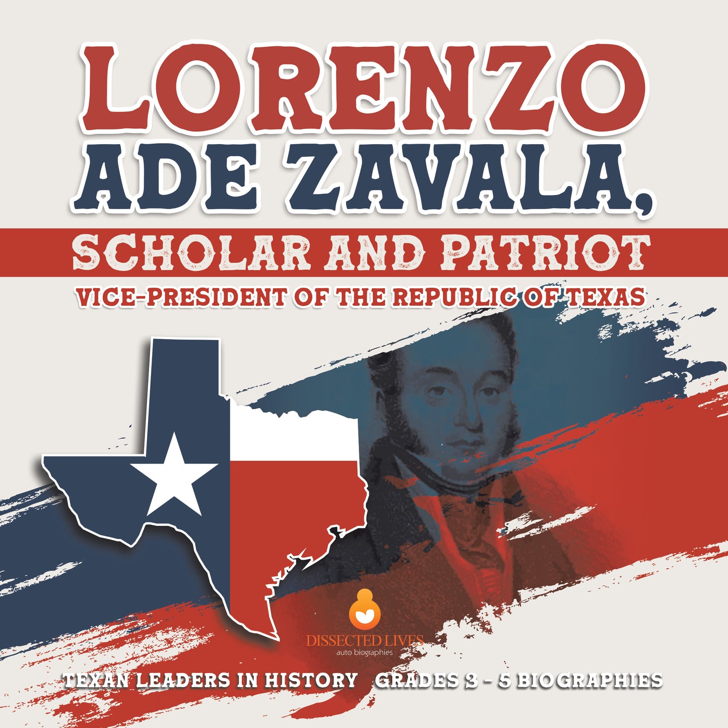 Lorenzo de Zavala, Scholar and Patriot | Gr 3 - 5 | Book