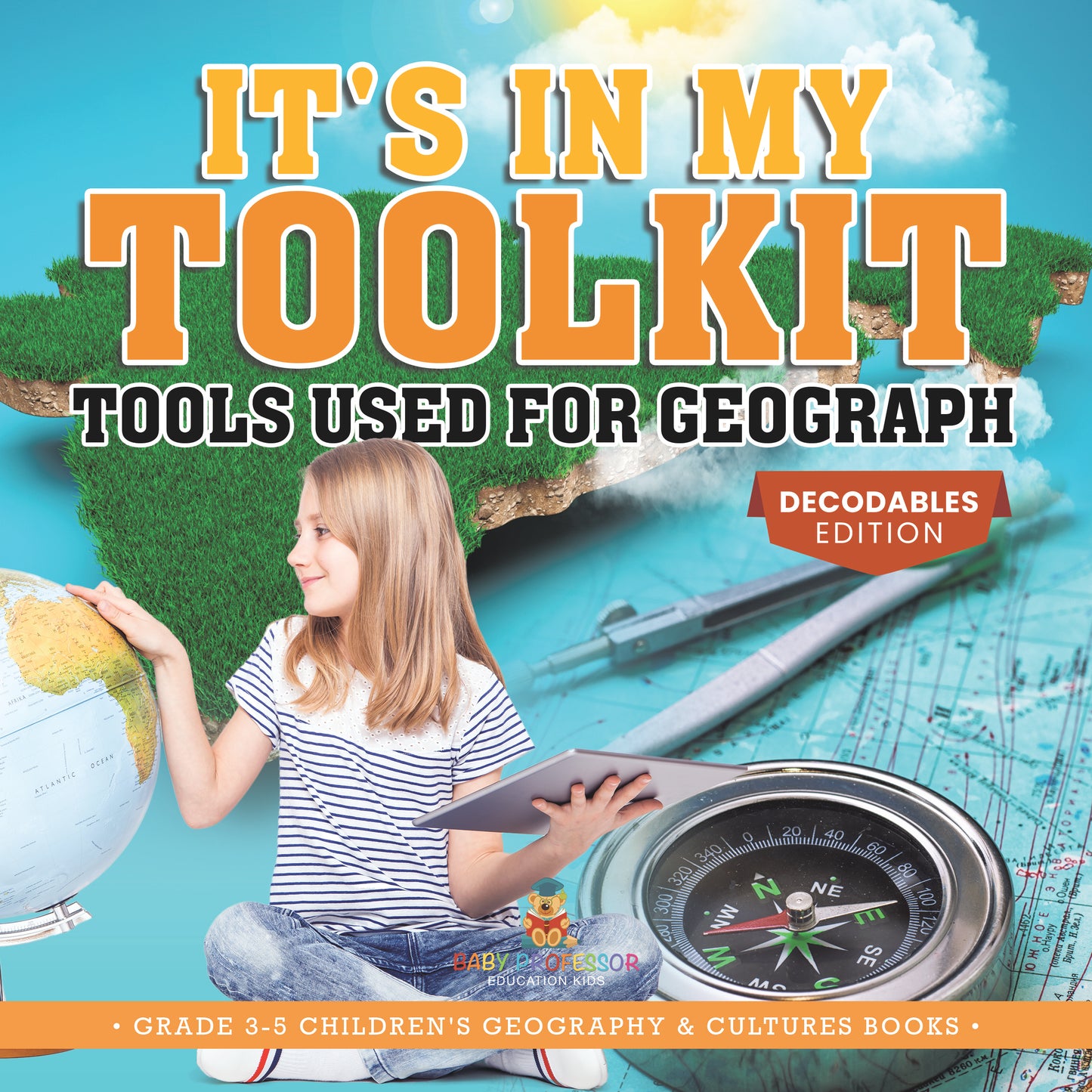 It's in My Toolkit | Tools Used for Geography | Gr 3-5 | Book
