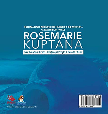 Image of Rosemarie Kuptana - The Female Leader Who Fought for the Rights of the Inuit People - Canadian History for Kids - True Canadian Heroes - Indigenous People Of Canada Edition