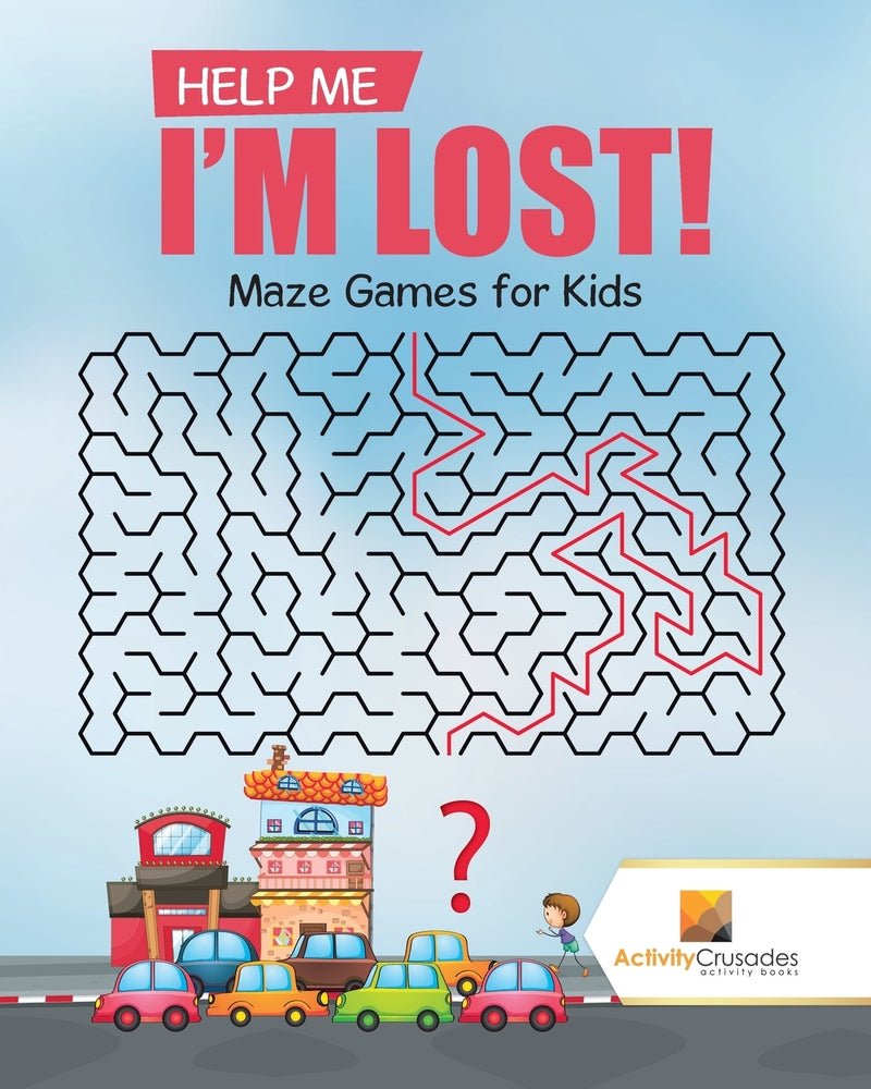 Help Me I'm Lost! : Maze Games for Kids