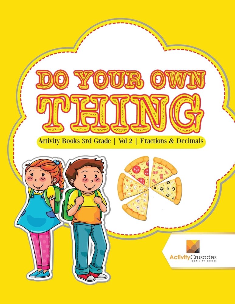 Do Your Own Thing : Activity Books 3rd Grade | Vol -2 | Fractions & Decimals