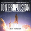 How Our Space Program Uses Ion Propulsion | Childrens Physics of Energy