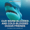 Our Warm Blooded and Cold-Blooded Ocean Friends | Childrens Fish & Marine Life