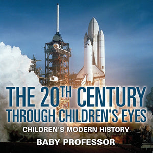 The 20th Century through Childrens Eyes | Childrens Modern History