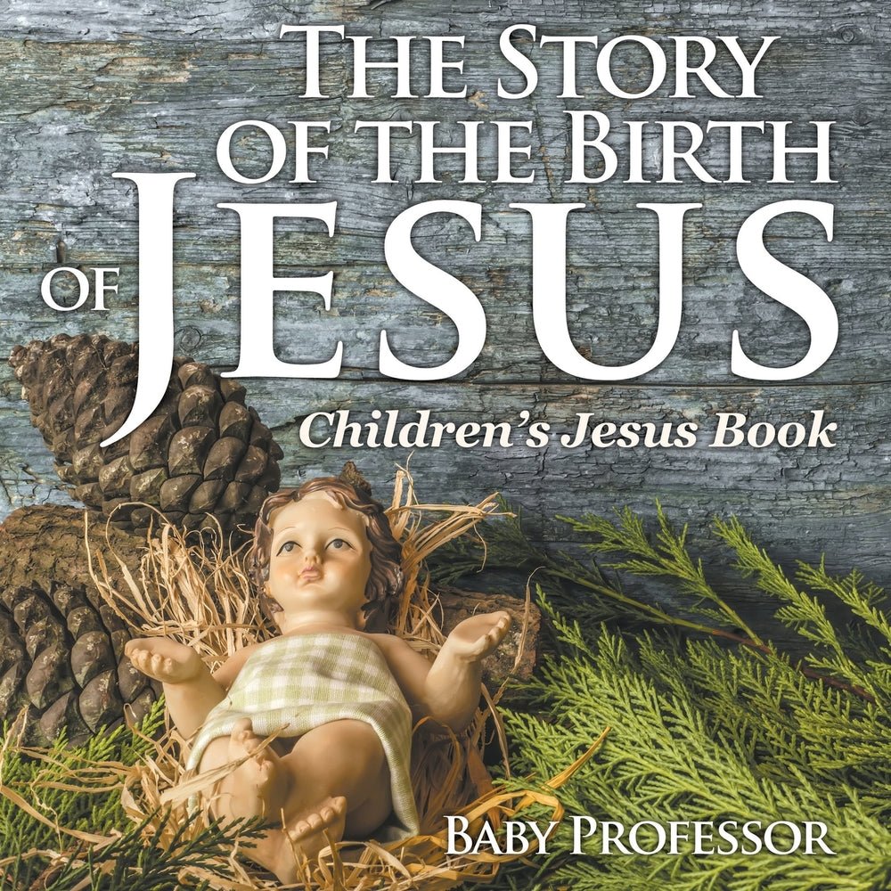 The Story of the Birth of Jesus | Children's Jesus Book