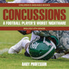 Concussions: A Football Players Worst Nightmare - Biology 6th Grade | Childrens Diseases Books