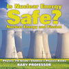 Is Nuclear Energy Safe -Nuclear Energy and Fission - Physics 7th Grade | Childrens Physics Books
