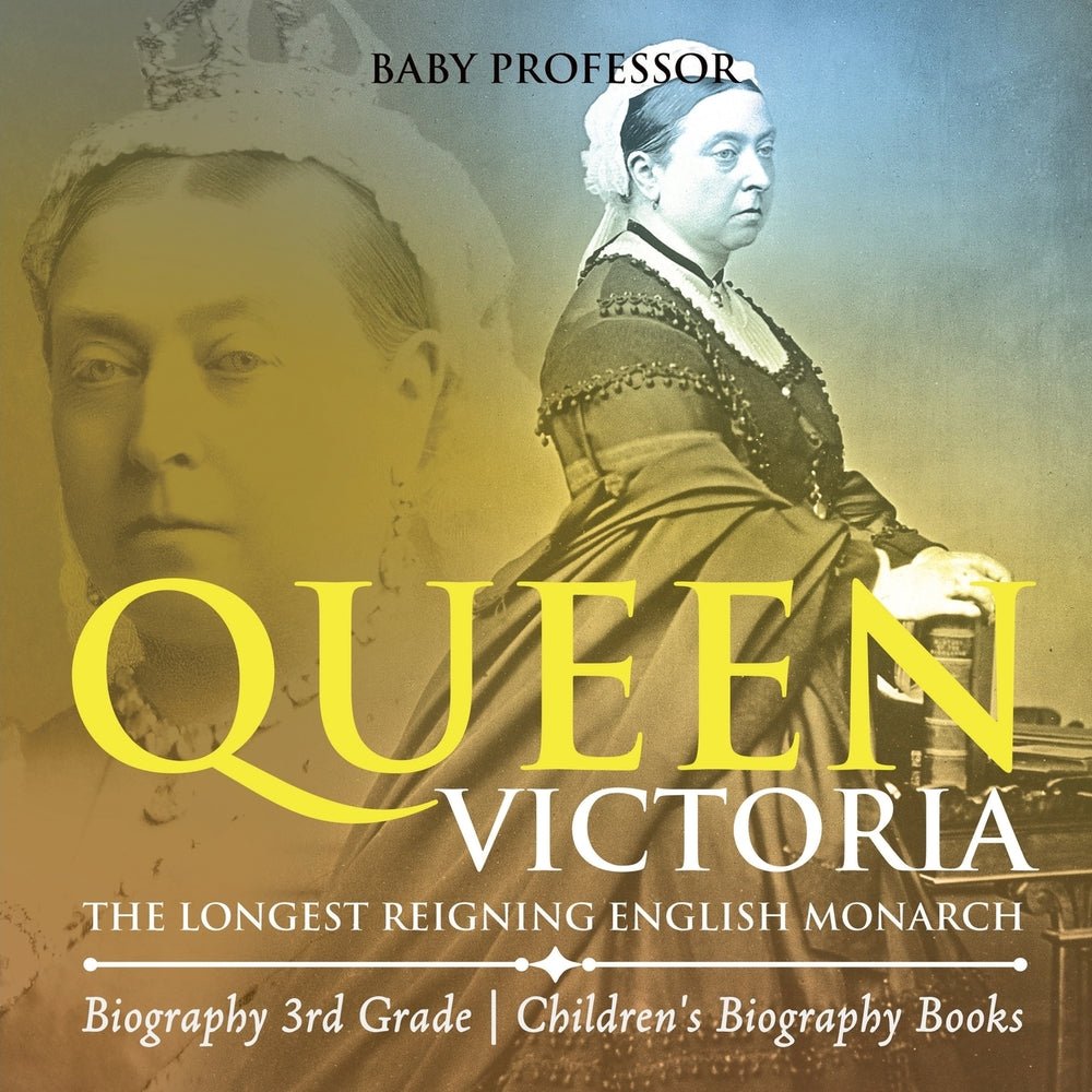 Queen Victoria : The Longest Reigning English Monarch - Biography 3rd Grade | Children's Biography Books