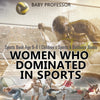 Women Who Dominated in Sports - Sports Book Age 6-8 | Childrens Sports & Outdoors Books