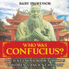Who Was Confucius Ancient China Book for Kids | Childrens Ancient History