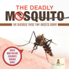 The Deadly Mosquito: The Diseases These Tiny Insects Carry - Health Book for Kids | Childrens Diseases Books