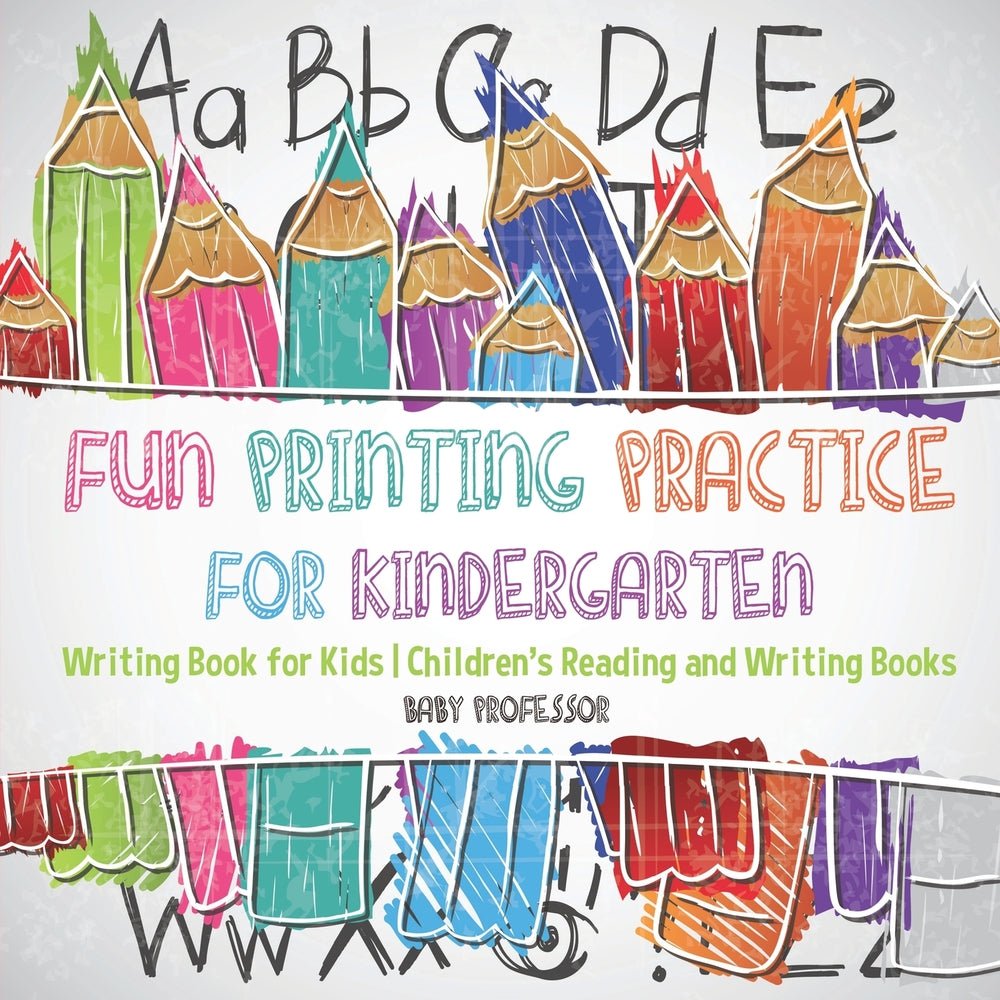 Fun Printing Practice for Kindergarten : Writing Book for Kids | Children's Reading and Writing Books