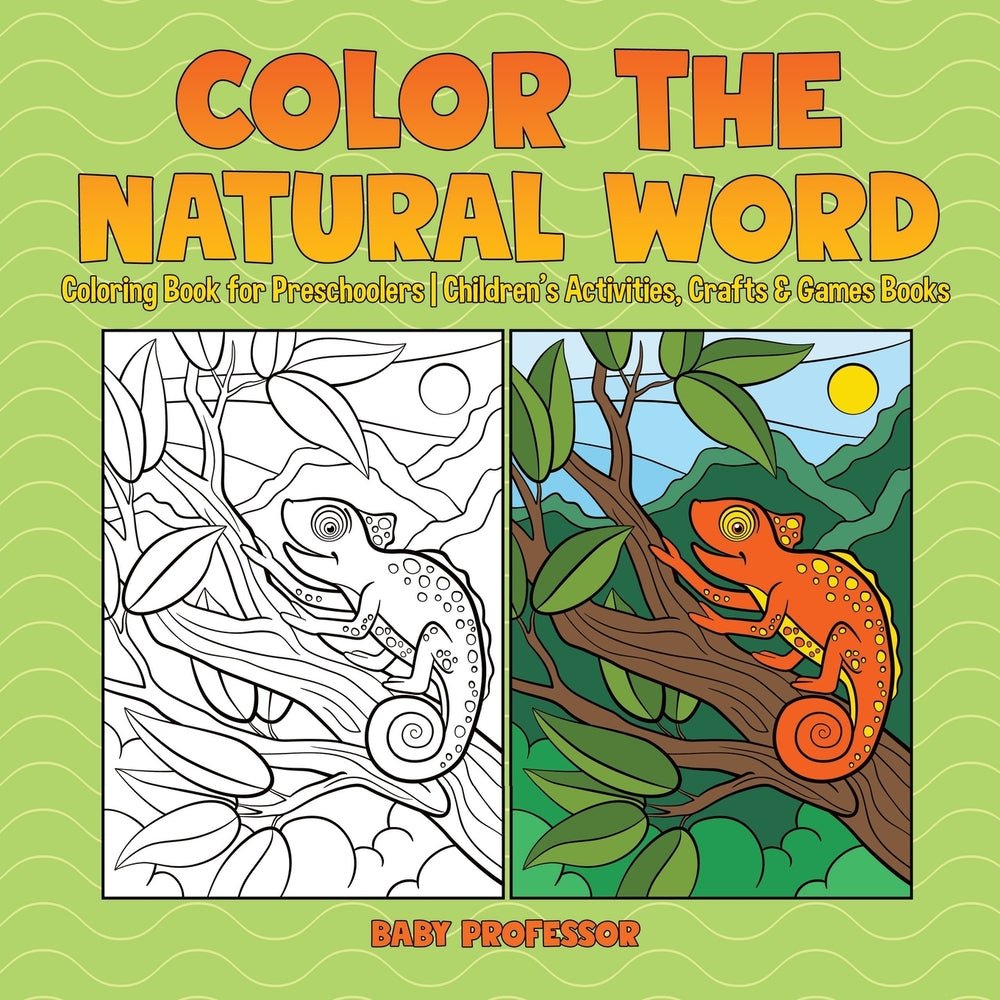 Color the Natural Word : Coloring Book for Preschoolers | Children's Activities, Crafts & Games Books