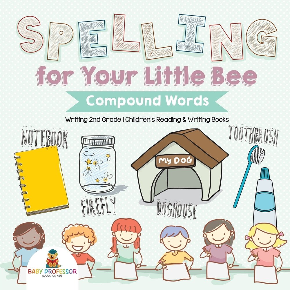 Spelling for Your Little Bee: Compound Words - Writing 2nd Grade | Children's Reading & Writing Books