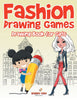 Fashion Drawing Games : Drawing Book for Girls
