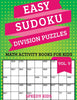 Easy Sudoku Division Puzzles Vol V : Math Activity Books for Kids