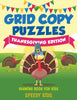 Grid Copy Puzzles : Thanksgiving Edition : Drawing Book for Kids